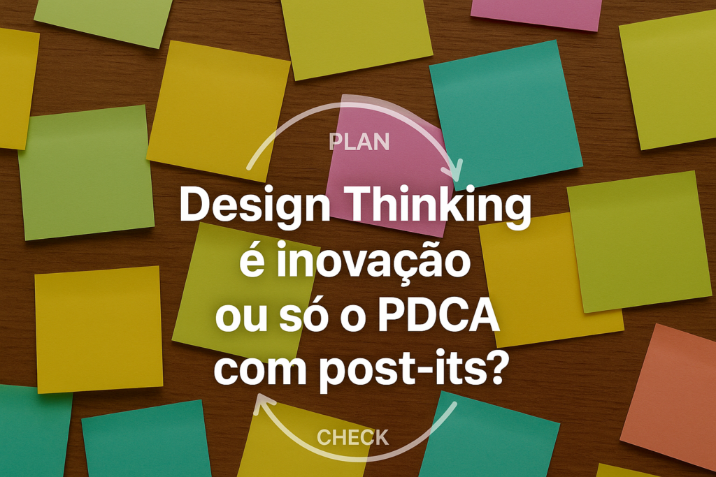 Design Thinking é realmente uma inovação ou apenas uma releitura das metodologias clássicas de resolução de problemas das décadas de 80 e 90